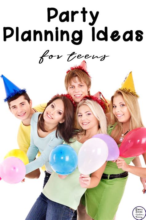 Party Planning Ideas For Teens Simple Living Creative Learning