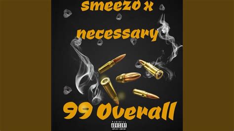 99 Overall Feat Smeezo Youtube