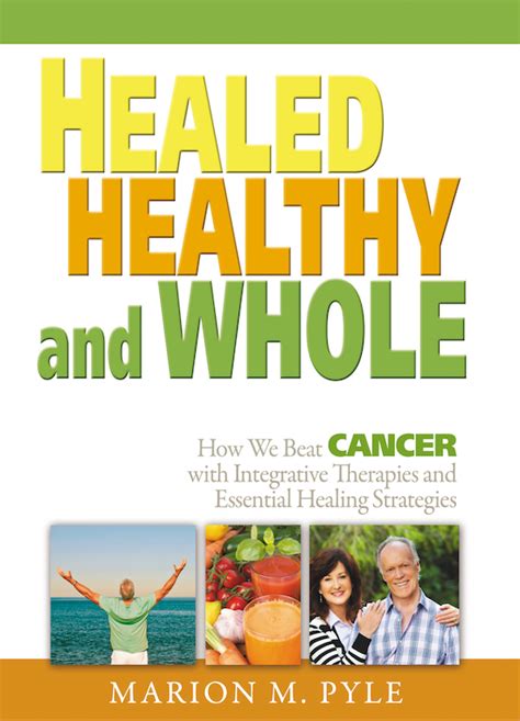 How Do We Beat Cancer New Book “healed Healthy And Whole” Offers Hope From A Personal Journey