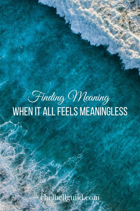 Finding Meaning When It All Feels Meaningless Chel Bell Guild