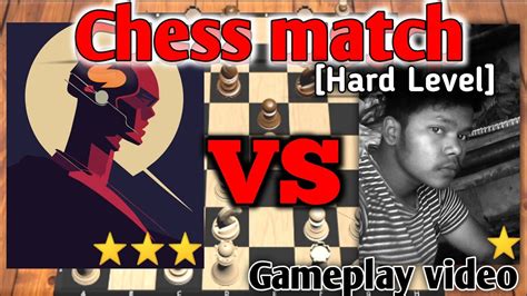 Chess Match Hard Level Gameplay Video Youtube