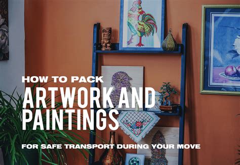 How To Pack Artwork And Paintings For Safe Transport During Your Move