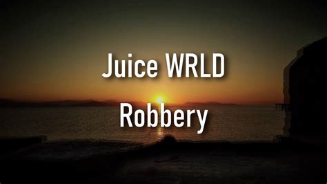 Juice Wrld Robbery Lyrics Youtube