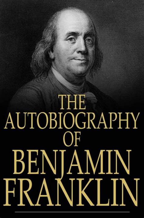 Autobiography By Benjamin Franklin The Rabbit Hole