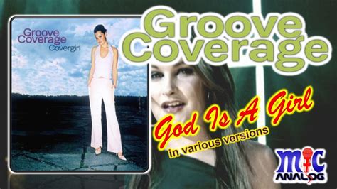 Groove Coverage God Is A Girl Full Version Youtube