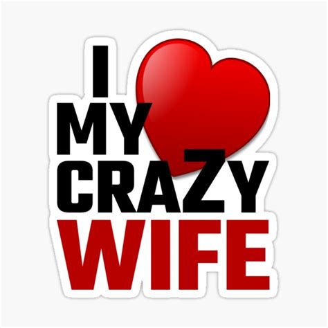 I Love My Crazy Wife Sticker For Sale By Evahhamilton Redbubble