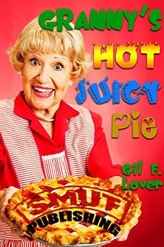 granny s hot juicy pie english edition ebook lover gil f amazon fr boutique kindle