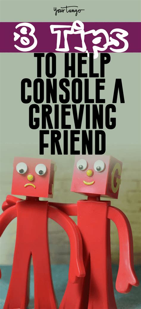 Her words serve as a comfort to other hurting souls who are in the thick of their pain. 8 Ways To Console A Grieving Friend (That Will Actually ...