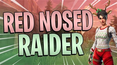 How To Get The Red Nosed Raider For Free In Fortnite In Game