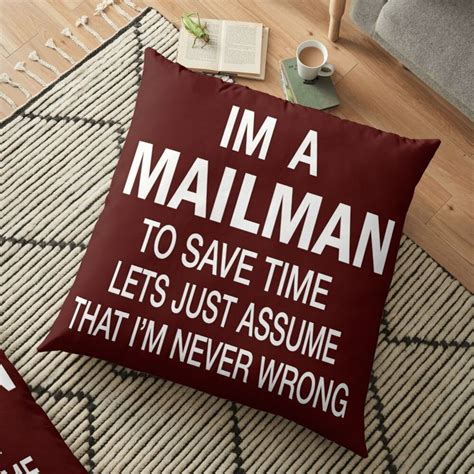 Im A Mailman Im Never Wrong Funny Mailman Quotes By Bahaaib