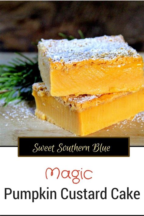 Pumpkin Custard Cake ~ Its Magic Sweet Southern Blue
