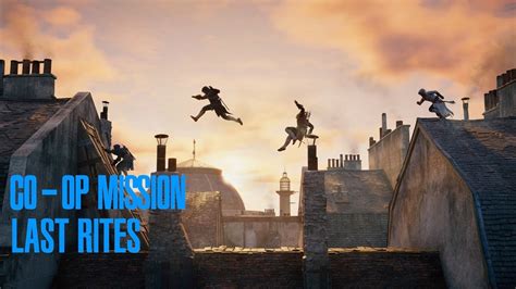 Assassin S Creed Unity Co Op Mission Last Rites YouTube