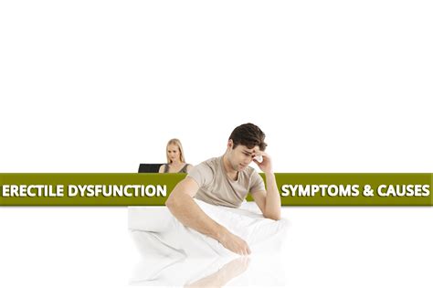 Erectile Dysfunction Symptoms Causes