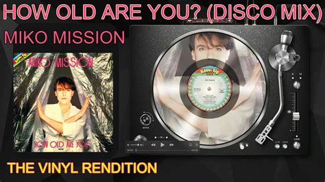 MIKO MISSION How Old Are You Vocal Version The Vinyl Rendition