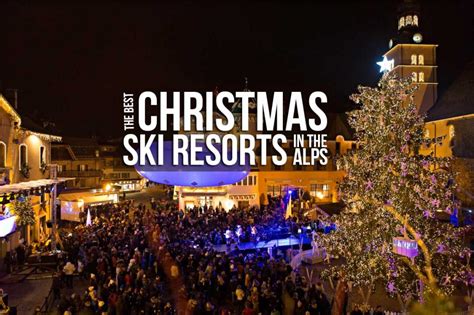 Top Christmas Ski Resorts In The Alps