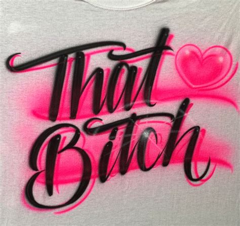 That Bitch Heart Tee Shirt Airbrush Design Etsy