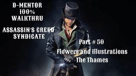 Assassin S Creed Syndicate Walkthrough Flowers And Illustrations