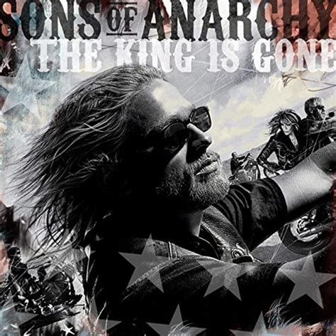 Sons Of Anarchy The King Is Gone Music From The Tv Series De Various