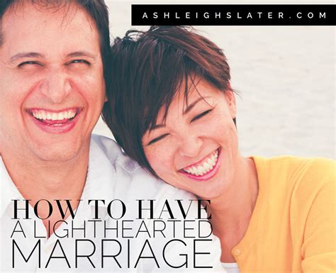 How To Have A Lighthearted Marriage ⋆ Ashleigh Slater