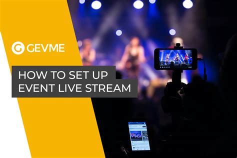The Right Way To Set Up Your Live Stream Event