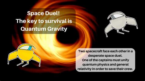Space Duel! The key to survival is Quantum Gravity - The ...