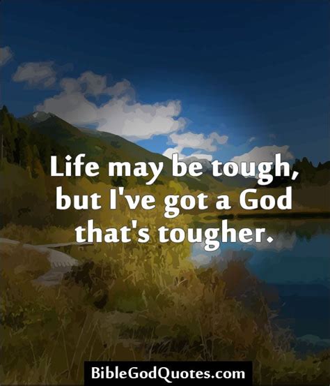 Life May Be Tough But Ive Got A God Thats Tougher Click Here For