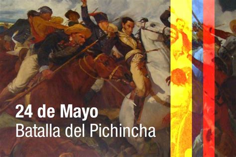 La Batalla De Pichincha Historia Consecuencias Y Mucho Más