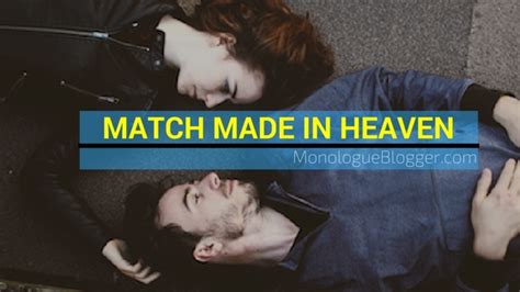 Match Made In Heaven Monologue Blogger