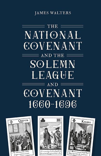 The 1638 National Covenant And The 1643 Solemn League And Covenant