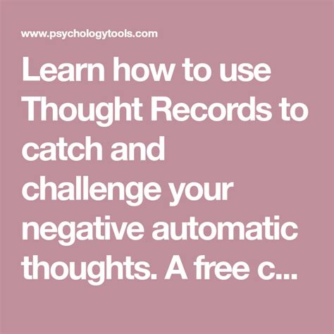 Learn How To Use Thought Records To Catch And Challenge Your Negative