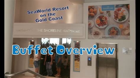 The Shoreline Restaurant Seaworld Resort Qld Buffet Overview Youtube
