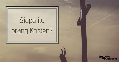 Siapa itu orang Kristen?