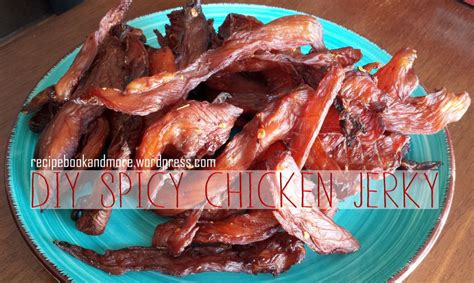 Homemade Spicy Chicken Jerky Chicken Jerky Recipe Jerky Recipes