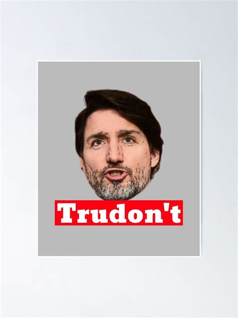 Justin Trudeau Trudont Red Poster By Pneuf Redbubble