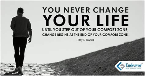 You Never Change Your Life Until You Step Out Of Your Comfort Zone