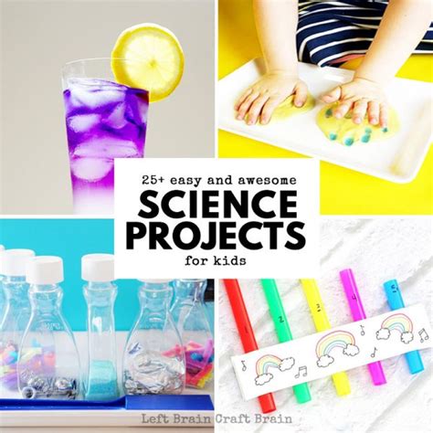 25 Easy And Awesome Science Projects For Kids Left Brain Craft Brain