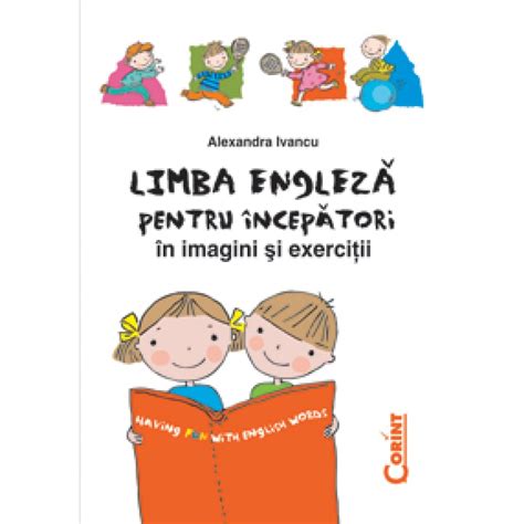 Limba Engleza Pentru Incepatori In Imagini Si Exercitii Editura Corint