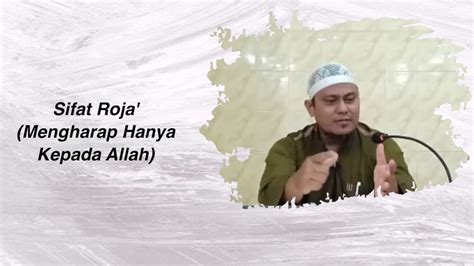 Ustadz Hidayatullah Lc Sifat Roja Sepenuhnya Berharap Hanya Kepada