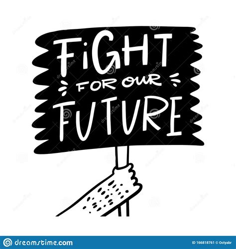 Fight For Our Future On Poster. Motivation Calligraphy Phrase. Black Ink Lettering. Hand Drawn ...