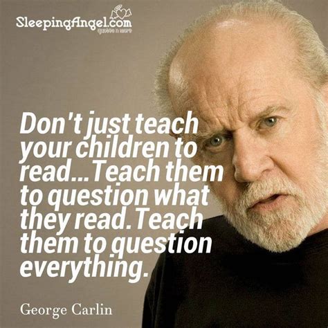 Dont Just Teach Your Children To Read Teach Them To Question What