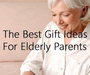 As someone who happens to be a somewhat difficult girlfriend to buy presents for herself. The Best Gift Ideas For Elderly Parents | Gifts for ...
