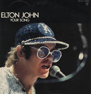 Your song original songtext ». Elton John - Your Song：歌詞+翻譯 - 音樂庫