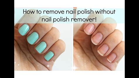 How to paint your nails: 3 Ways To Remove Nail Polish WITHOUT Nail Polish Remover ...