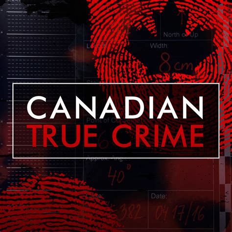 Canadian True Crime Listen Via Stitcher For Podcasts