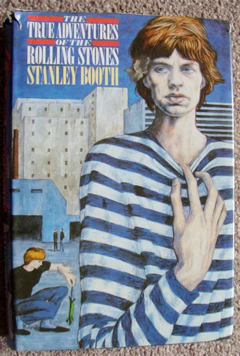 The True Adventures Of The Rolling Stones By Stanley Booth First