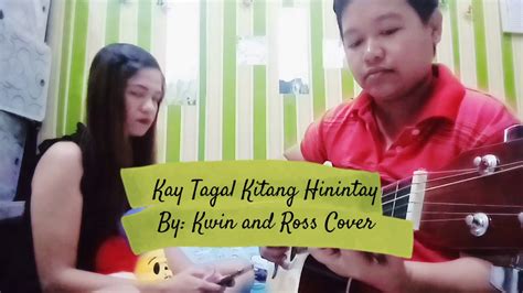 Bb cat ika'y kapiling ko na. Kay Tagal Kang Hinintay by RossGhie Cover - YouTube