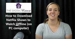 How to Download Netflix Shows to Watch Offline (on PC computer)