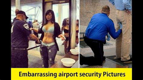 Embarrassing Airport Security Check Moments Youtube
