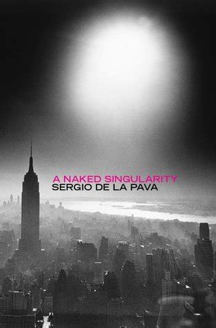 The Omnivore A Naked Singularity By Sergio De La Pava My Xxx Hot Girl