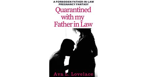 Quarantined With Father In Law A Forbidden Father In Law Pregnancy Fantasy By Ava L Lovelace